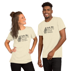 ask me about saving the monarch butterfly unisex t-shirt
